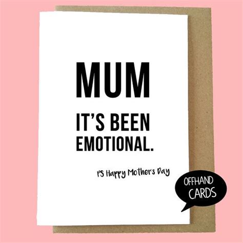 We've all heard our fair share of dad jokes but who's to say that moms aren't funny? Mum It's Been Emotional. Funny Mother's Day Card. by ...