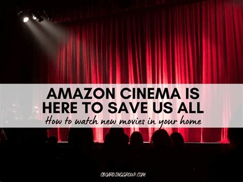 Amazon Cinema Is Here To Save Us All Watch In Theater Movies At Home