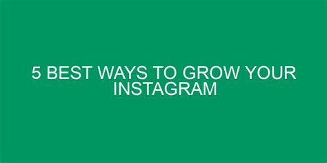 5 Best Ways To Grow Your Instagram
