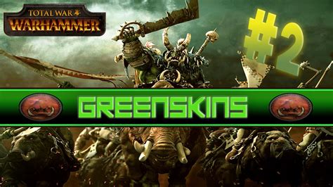 Total War Warhammer Greenskins Campaign 2 Very Hard Long Youtube
