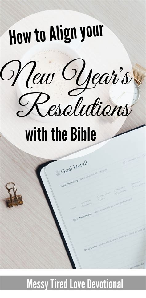 How To Align Your New Years Resolutions With The Bible Messy Tired Love