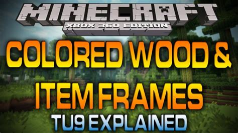 Minecraft Xbox 360 Colored Wood And Item Frames Explained Tu9 Youtube