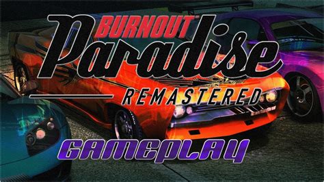 Burnout Paradise Remastered Gameplay Pc Youtube