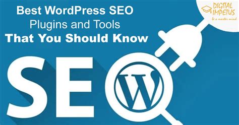 Best Wordpress Seo Plugins And Tools That You Should Know Digital Impetus