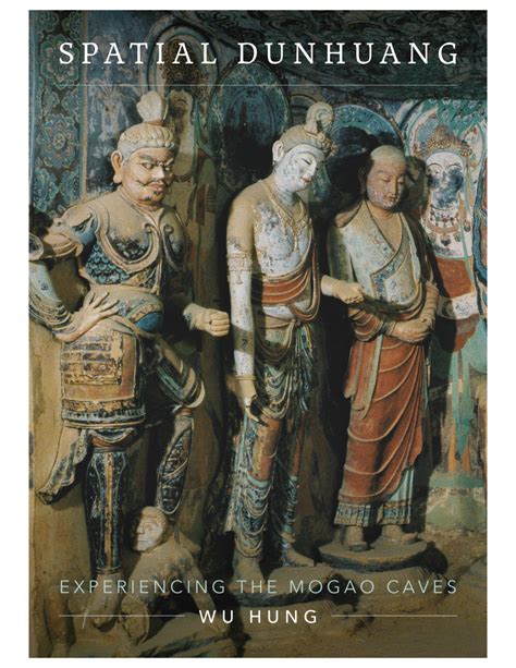 Spatial Dunhuang The Story Of The Mogao Caves Retold The Council On