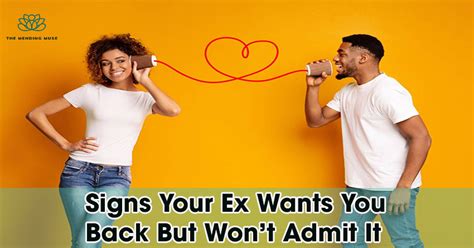 5 Signs Your Ex Wants You Back But Will Not Admit It