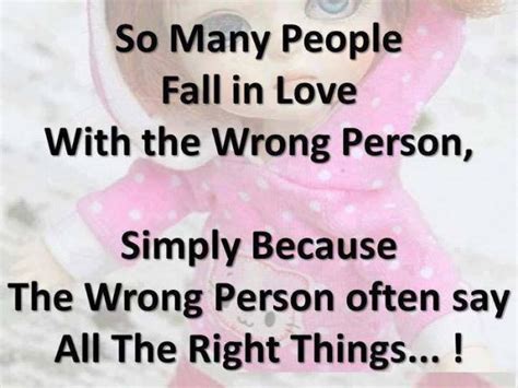 I'm not afraid to fall in love, i'm afraid to fall for a wrong person again. Wrong People Quotes. QuotesGram