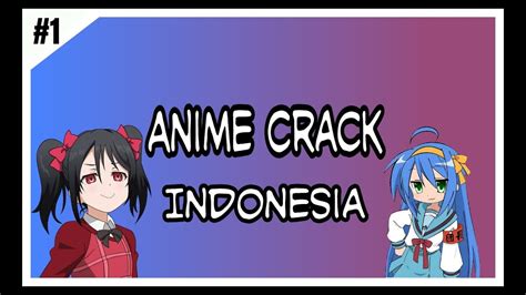 Anime Crack Indonesia 1 Youtube