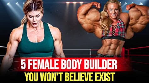 5 Female Body Builders You Won T Believe Exist Unbelievable Transformations Youtube