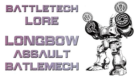 Battletech Lore Longbow Assault Battlemech Youtube