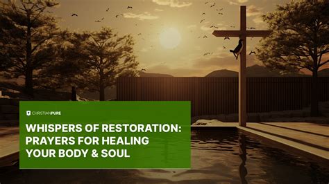 Whispers of Restoration: Prayers For Healing Your Body & Soul And