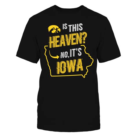 Is This Heaven No It´s Iowa T Shirt Click The Green Button Select Your Size And Style