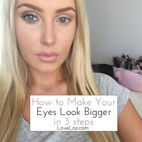 How To Make Your Eyes Look Bigger In 3 Steps Loz Looks Pinterest Eye Big