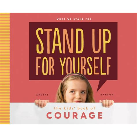 What We Stand For Stand Up For Yourself The Kids Book Of Courage
