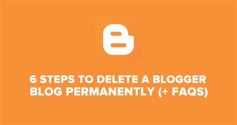 How To Delete A Blogger Blog Permanently In Minutes Faqs