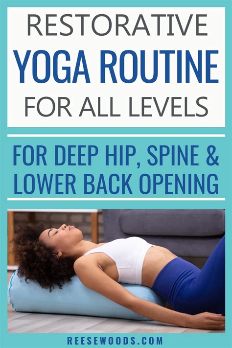 Restorative Yoga For Deep Hip Spine And Lower Back Opening Reese