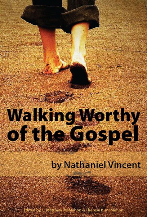 Walking Worthy of the Gospel - by Nathaniel Vincent (1639-1697 ...