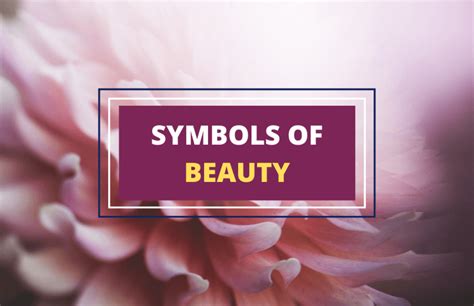 30 Unique Symbols Of Beauty And What They Mean