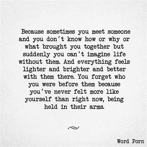because sometimes you meet someone real love quotes finding love quotes meet someone quotes