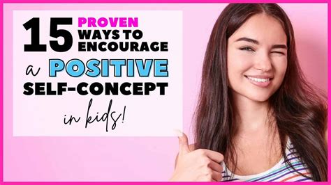 15 Proven Techniques To Encourage A Positive Self Concept For Our Kids