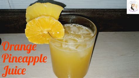 Orange And Pineapple Juice Recipe Fresh Pineapple And Orange Juice Recipe