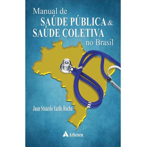 Livro Manual de Saúde Pública e Saúde Coletiva no Brasil Juan