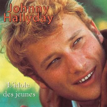 Johnny Hallyday L idole des jeunes 27 hits écoute gratuite et