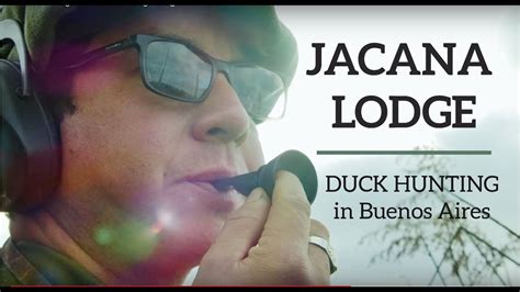 Jacana Lodge Duck Hunting Lodge In Buenos Aires Youtube