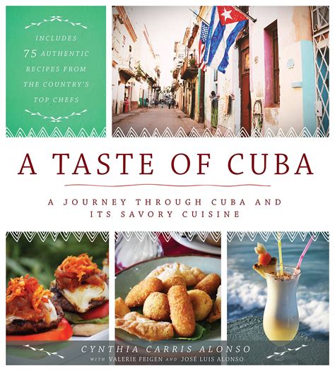 A Taste Of Cuba A Journey Through Cuba And Its Savory Cuisine