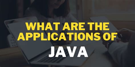 What Are The Applications Of Java Uses Of Java
