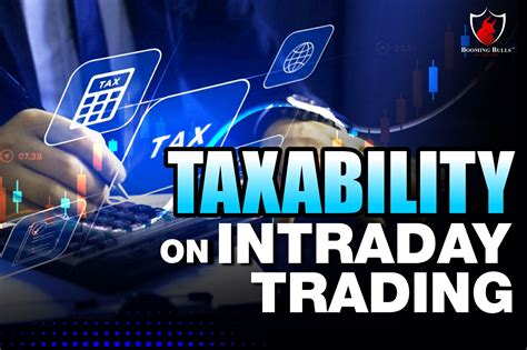 Taxability On Intraday Trading Booming Bulls Academy