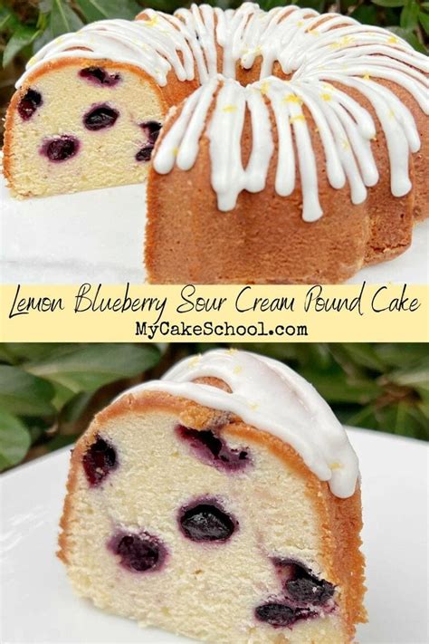 Lemon Blueberry Sour Cream Pound Cake My Cake School