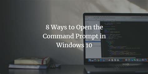 8 Ways To Open The Command Prompt In Windows 10 And Windows 11