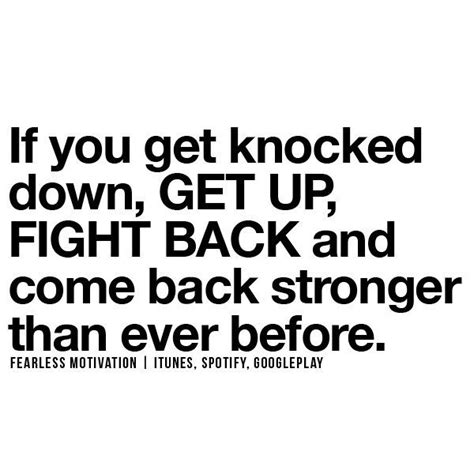 Fearless Motivation On Twitter You Get Knocked Down Get Up Fight