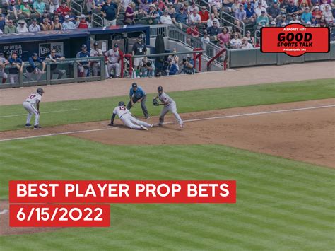 Best MLB Player Prop Bets Today 6 15 22 Free MLB Bets Good Sports Talk
