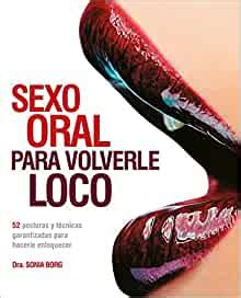 Sexo Oral Para Volverle Loco Oral Sex He Ll Never Forget Posturas