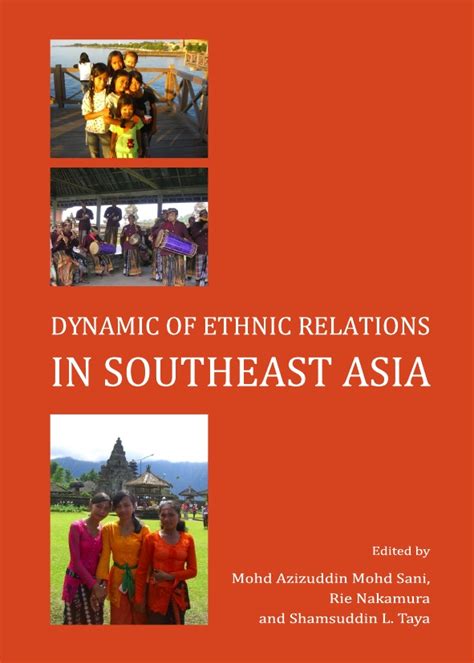 Dynamic Of Ethnic Relations In Southeast Asia Cambridge Scholars