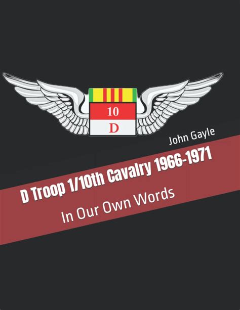 D Troop 110th Cavalry 1966 1971 In Our Own Words By John Gayle