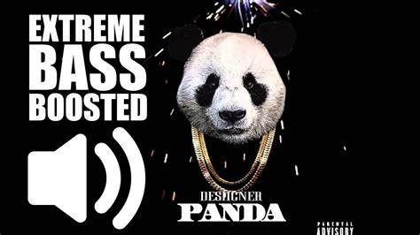 Desiigner Panda Bass Boosted Extreme💯🔊 Youtube