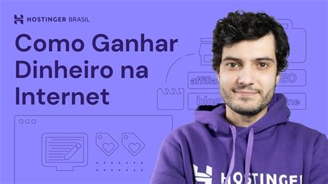 Como Ganhar Dinheiro Na Internet 2024 Hostinger Brasil Youtube