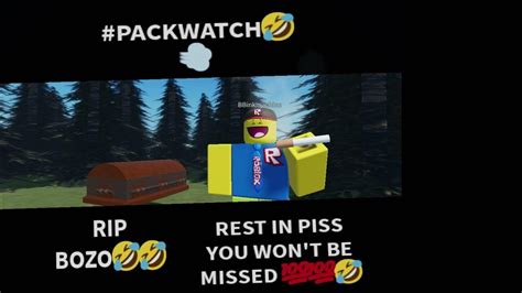 Rest In Piss You Wont Be Missed 💯💯🤣rip Bozo🤣🤣packwatch🤣 💨 Youtube