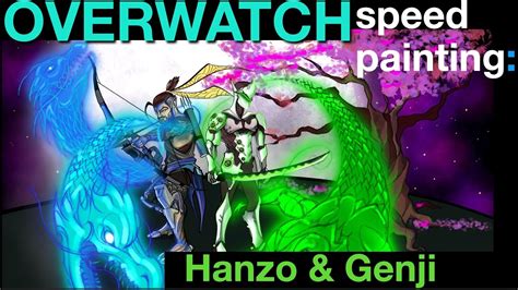 Overwatch Speed Painting Hanzo And Genji Youtube