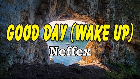 Lyrics Good Day Wake Up Neffex Youtube