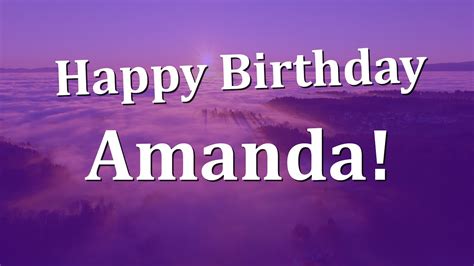 Happy Birthday Amanda Have An Amazing Birthday Youtube