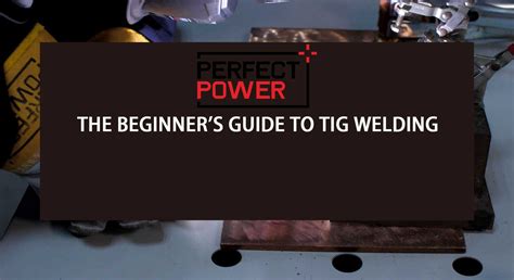 The Beginner S Guide To Tig Welding Beginner Tig Welder Tig Welding