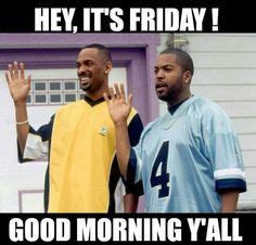 Yakity yak don't jump back or its on, callin up earl on tha car phone. 721 Friday Greetings/Blessings ideas | friday, its friday ...