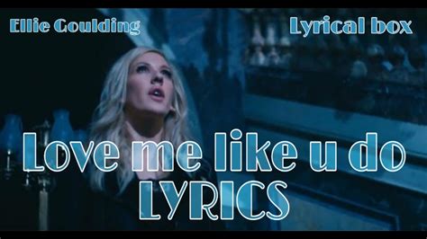 Ellie Goulding Love Me Like U Do Lyrics Lyrical Box Lyrical Video