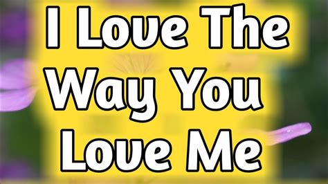 i love the way you love me love poem youtube