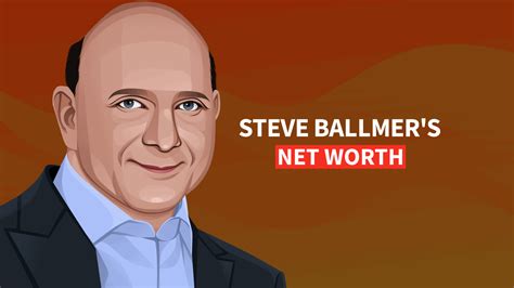 Steve Ballmers Net Worth And Inspiring Story