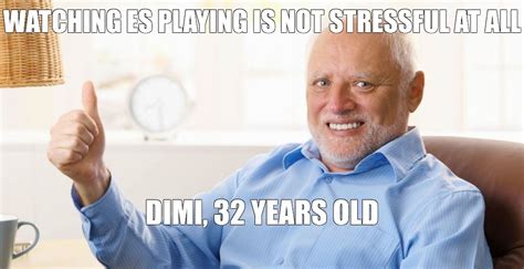 Meme Watching Es Playing Is Not Stressful At All Dimi 32 Years Old All Templates Meme